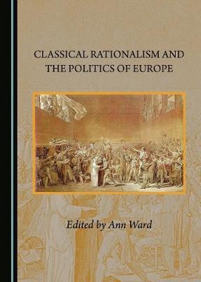 Classical Rationalism and the Politics of Europe(English, Hardcover, unknown)