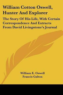 William Cotton Oswell, Hunter And Explorer(English, Paperback, unknown)