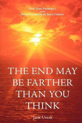 THE End May be Farther Than You Think(English, Paperback, Uresk Jack)