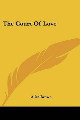 The Court Of Love(English, Paperback, Brown Alice Professor)