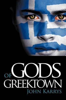 Gods of Greektown(English, Paperback, Karrys John)