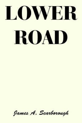 Lower Road(English, Paperback, Scarborough James A.)