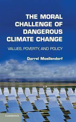 The Moral Challenge of Dangerous Climate Change(English, Hardcover, Moellendorf Darrel)