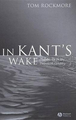 In Kant's Wake(English, Electronic book text, Rockmore Tom)