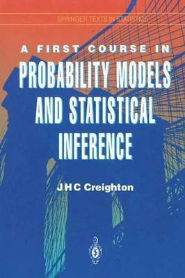 A First Course in Probability Models and Statistical Inference(English, Paperback, Creighton James H.C.)