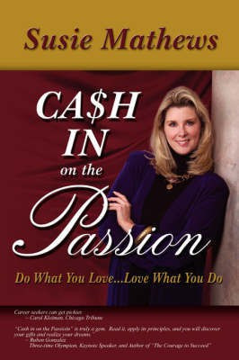 Cash In On The Passion(English, Paperback, Mathews Susie)