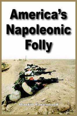 America's Napoleonic Folly(English, Paperback, Farenfield Martin)
