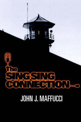 The Sing Sing Connection(English, Paperback, Maffucci John J.)