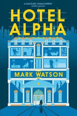 Hotel Alpha(English, Paperback, Watson Mark)