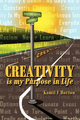 Creativity is My Purpose in Life(English, Paperback, Horton Kamil F)