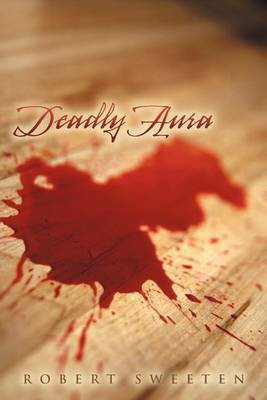 Deadly Aura(English, Paperback, Sweeten Robert)