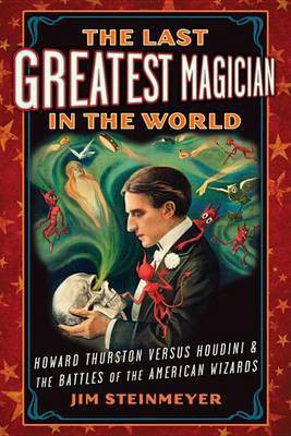 The Last Greatest Magician in the World(English, Electronic book text, Steinmeyer Jim)
