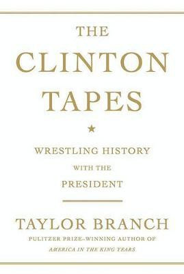 The Clinton Tapes(English, Electronic book text, Branch Taylor)