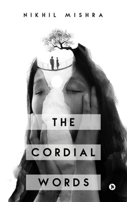 The Cordial Words(English, Paperback, Nikhil Mishra)