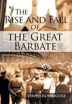 The Rise and Fall of the Great Barbate(English, Hardcover, Rodriguez David)