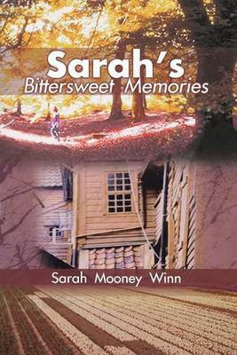 Sarah's Bittersweet Memories(English, Paperback, Winn Sarah, Mooney)