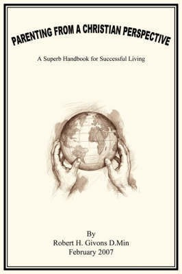 Parenting from a Christian Perspective(English, Paperback, Givons Robert H)