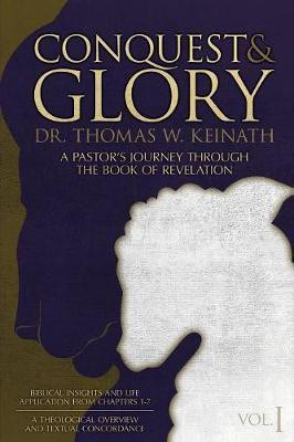 Conquest & Glory(English, Paperback, Keinath Thomas W Dr)