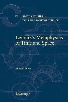 Leibniz's Metaphysics of Time and Space(English, Electronic book text, Futch Michael)