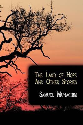 The Land of Hope And Other Stories(English, Paperback, Munachim Samuel)