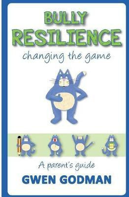 Bully Resilience - Changing the game(English, Paperback, Godman Gwen)
