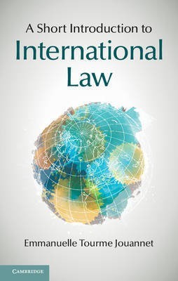 A Short Introduction to International Law(English, Hardcover, Tourme Jouannet Emmanuelle)