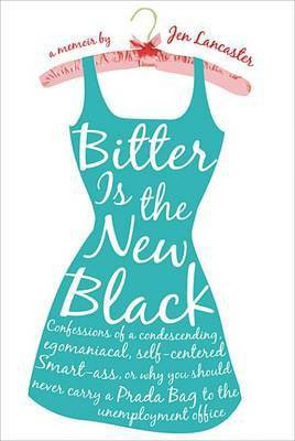 Bitter Is the New Black(English, Electronic book text, Lancaster Jen)