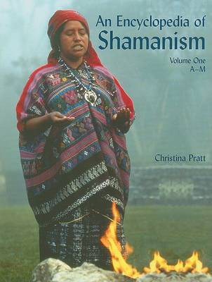 An Encyclopedia of Shamanism Volume 1(English, Paperback, Pratt Christina)