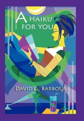 A Haiku For You(English, Hardcover, Barbour David G.)