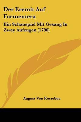 Der Eremit Auf Formentera(English, Paperback, Kotzebue August Von)