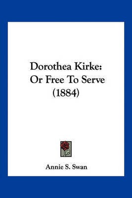 Dorothea Kirke(English, Paperback, Swan Annie S)