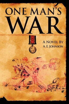 One Man's War(English, Paperback, Johnson A. E.)
