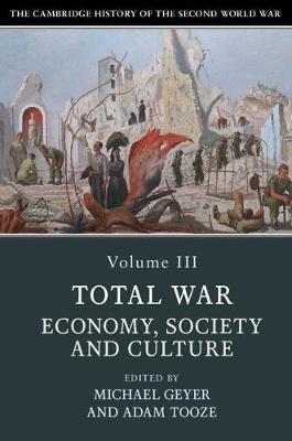The Cambridge History of the Second World War: Volume 3, Total War: Economy, Society and Culture(English, Paperback, unknown)