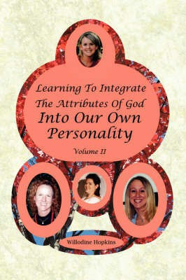 Learning To Integrate The Attributes Of God Into Our Own Personality(English, Paperback, Hopkins Willodine)