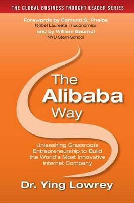The Alibaba Way: Unleashing Grass-Roots Entrepreneurship to Build the World's Most Innovative Internet Company(English, Electronic book text, Lowrey Ying)