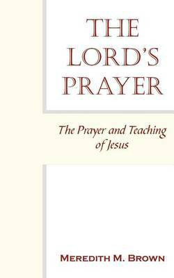 The Lord's Prayer(English, Paperback, Brown Meredith , M.)