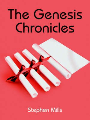 The Genesis Chronicles(English, Paperback, Mills Stephen)