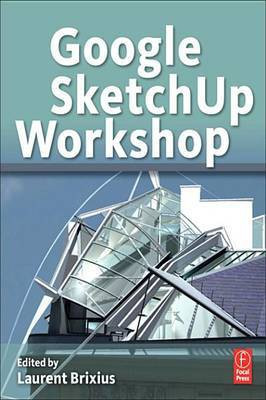 Google SketchUp Workshop(English, Electronic book text, unknown)