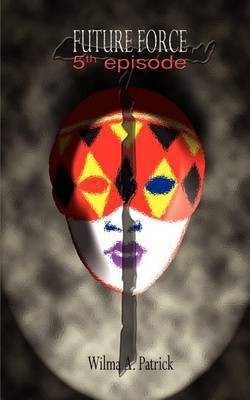 Future Force(English, Paperback, Patrick Wilma A.)