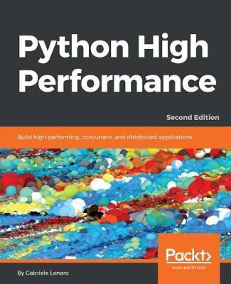 Python High Performance -(English, Electronic book text, Lanaro Gabriele)