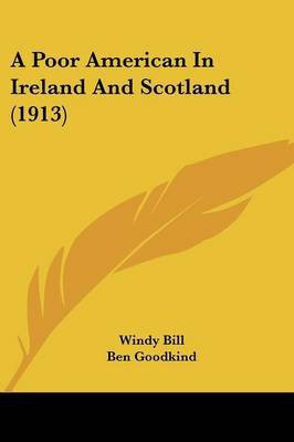 A Poor American In Ireland And Scotland (1913)(English, Paperback, Bill Windy)