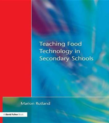 Teaching Food Technology in Secondary School(English, Electronic book text, Rutland Marion)