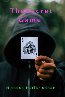 The Secret Game(English, Paperback, Hithesh Harikrishnan)