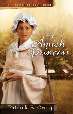 The Amish Princess(English, Paperback, Craig Patrick E)