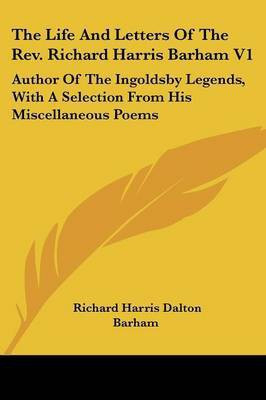 The Life And Letters Of The Rev. Richard Harris Barham V1(English, Paperback, unknown)