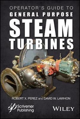 Operator's Guide to General Purpose Steam Turbines(English, Electronic book text, Perez Robert X.)