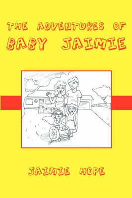 The Adventures of Baby Jaimie(English, Paperback, Jaimie Hope Jaimie,)