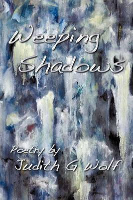 Weeping Shadows(English, Paperback, Wolf Judith G.)