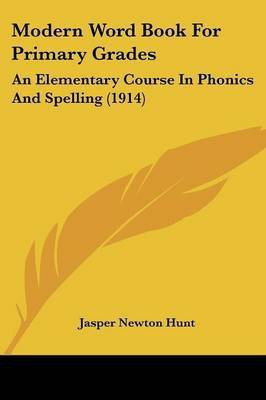 Modern Word Book For Primary Grades(English, Paperback, Hunt Jasper Newton)