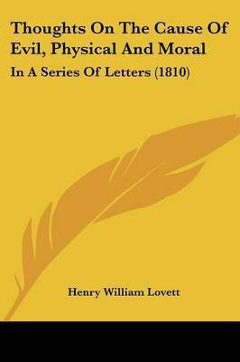 Thoughts On The Cause Of Evil, Physical And Moral(English, Paperback, Lovett Henry William)